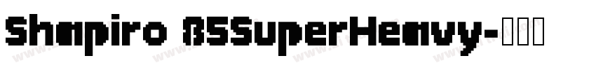 Shapiro 85SuperHeavy字体转换